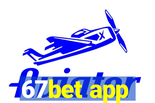 67bet app